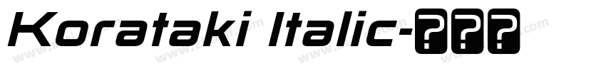 Korataki Italic字体转换 Korataki Italic字体转换
